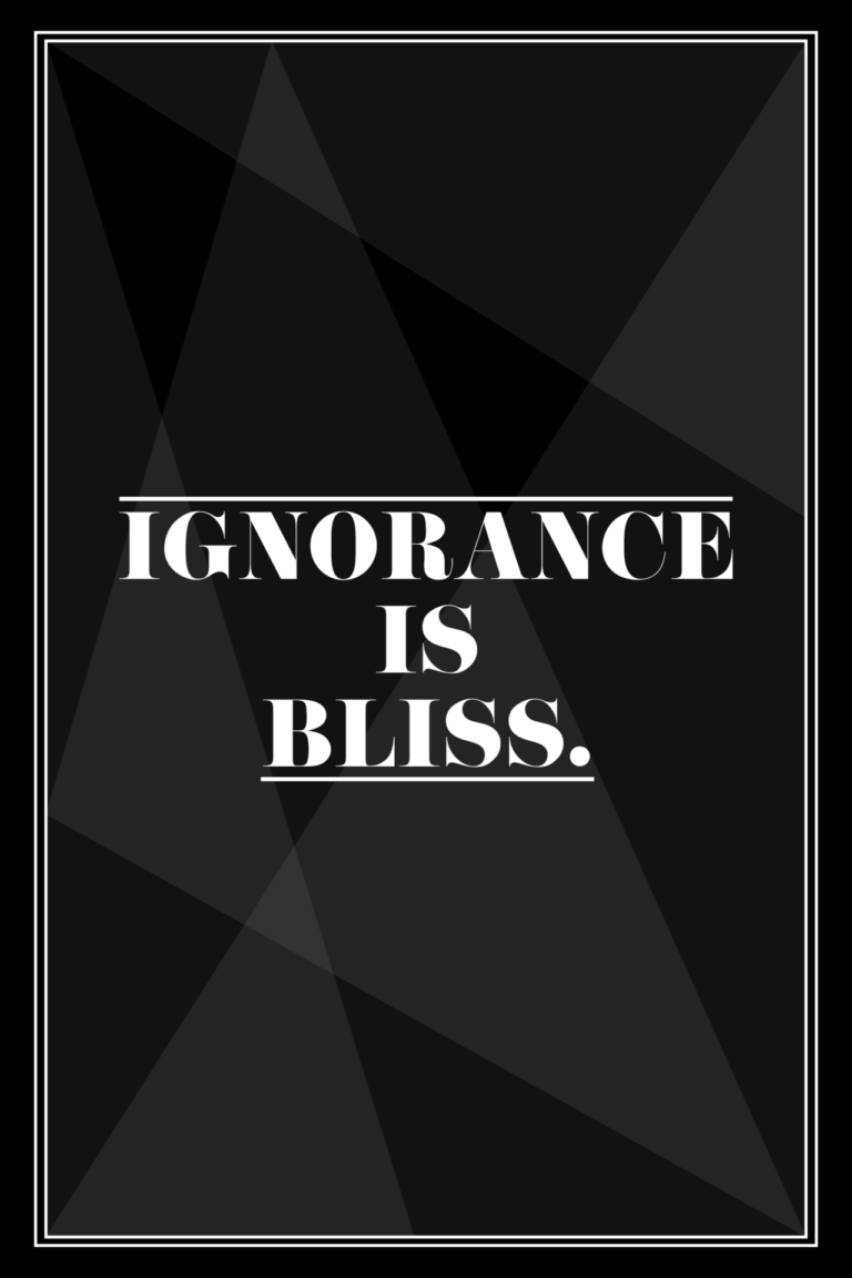 is ignorance really bliss essay